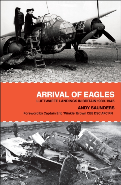 Arrival of Eagles : Luftwaffe Landings in Britain 1939-1945, EPUB eBook