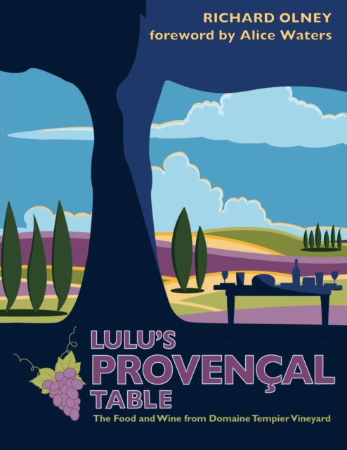 Lulu's Provencal Table : The Food and Wine from Domaine Tempier Vineyard, EPUB eBook
