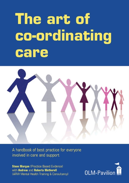 Art of Coordinating Care : A handbook of best practice for everyone involved in care and support, PDF eBook