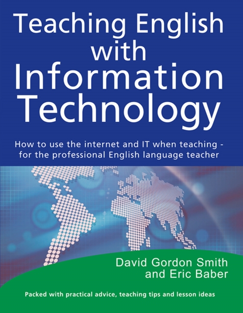 Teaching English with Information Technology : How to use the internet and IT when teaching - for the professional English language teacher, EPUB eBook