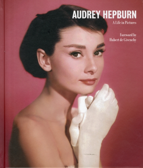 Audrey Hepburn A Life in Pictures : Reduced format, Hardback Book