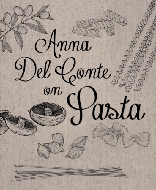 Anna Del Conte On Pasta, Hardback Book