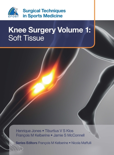 EFOST Surgical Techniques in Sports Medicine - Knee Surgery Vol.1: Soft Tissue, Hardback Book
