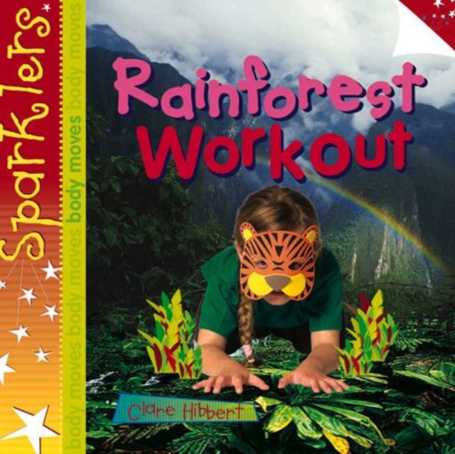Rainforest Workout : Sparklers - Body Moves, Paperback / softback Book