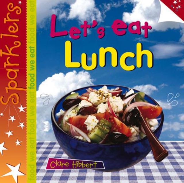 Let's Eat Lunch : Sparklers - Food We Eat, Paperback / softback Book