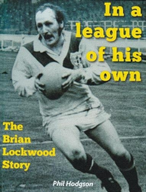 In a league of his own : The Brian Lockwood Story, Paperback / softback Book