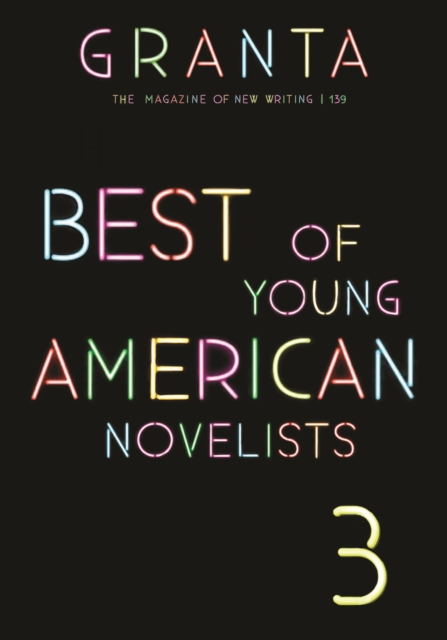 Granta 139 : Best of Young American Novelists, Paperback / softback Book