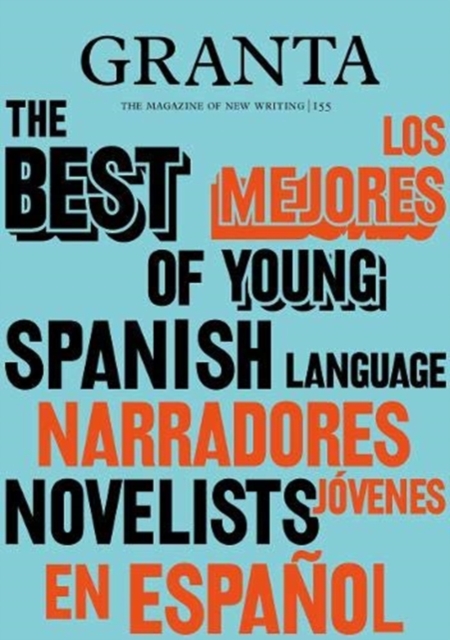 Granta 155: Best of Young Spanish-Language Novelists 2, Paperback / softback Book