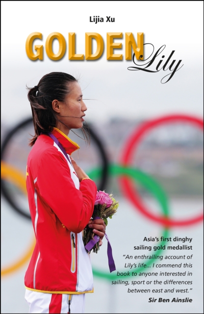 Golden Lily : Asia'S First Dinghy Sailing Gold Medallist, Paperback / softback Book