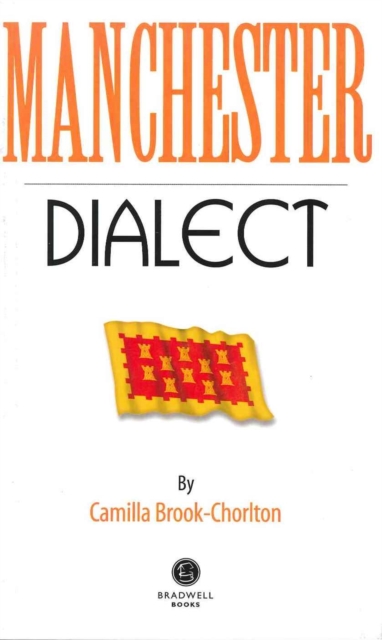 Manchester Dialect : A Selection of Words and Anecdotes from Around Greater Manchester, Paperback / softback Book