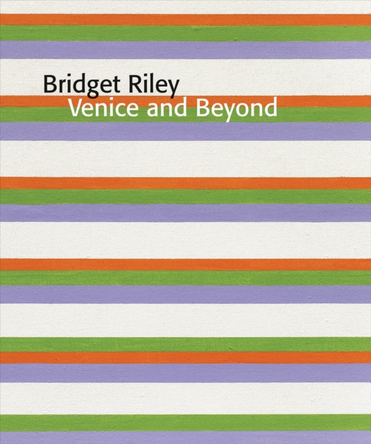 Bridget Riley : Venice and Beyond, Paperback / softback Book