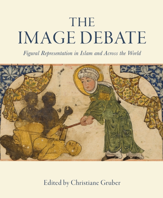 The Image Debate : Figural Representation in Islam and Across the World, PDF eBook