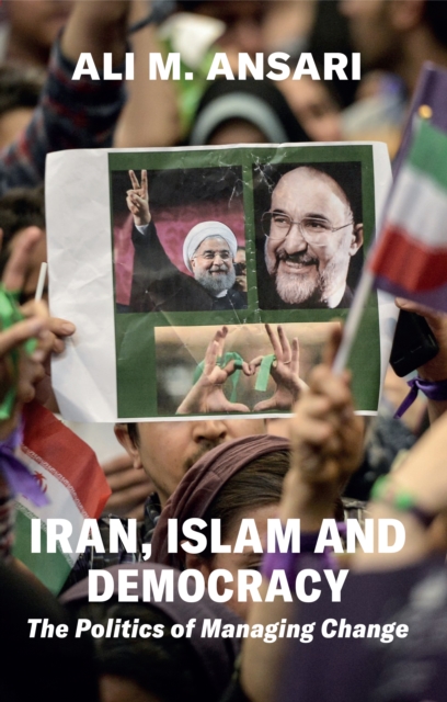 Iran, Islam and Democracy : The Politics of Managing Change, Hardback Book