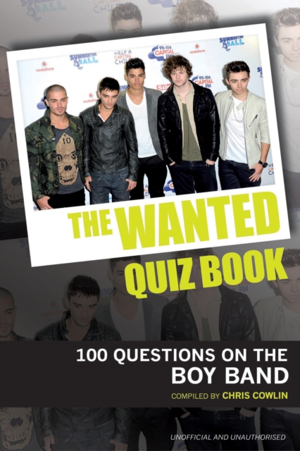The Wanted Quiz Book : 100 Questions on the Boy Band, EPUB eBook