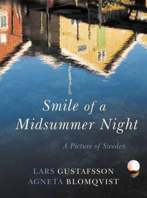 Smile of the Midsummer Night : A Picture of Sweden, Hardback Book