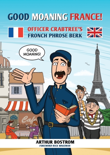 Good Moaning France! : Officer Crabtree's Fronch Phrose Berk, Paperback / softback Book