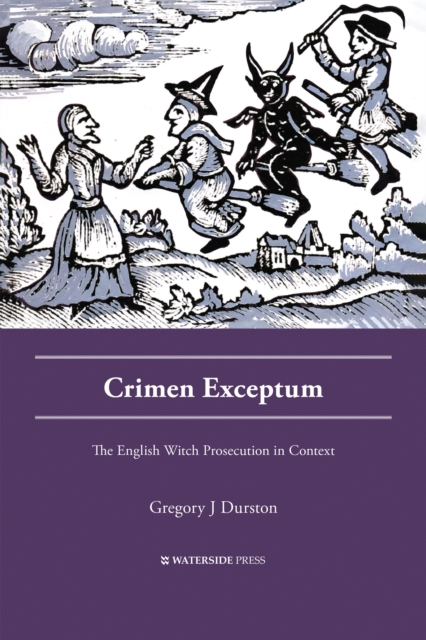Crimen Exceptum : The English Witch Prosecution in Context, Paperback / softback Book
