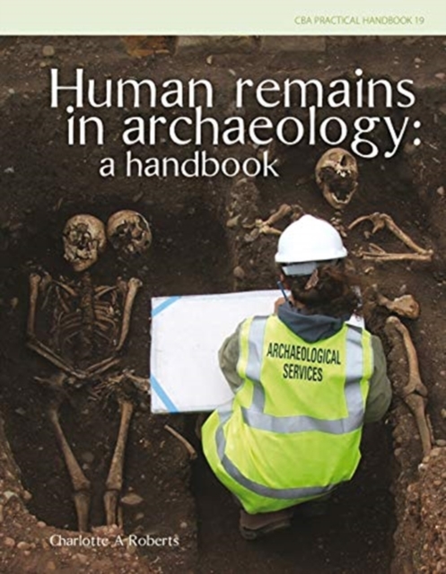 Human Human Remains in Archaeology : A Handbook, Paperback / softback Book