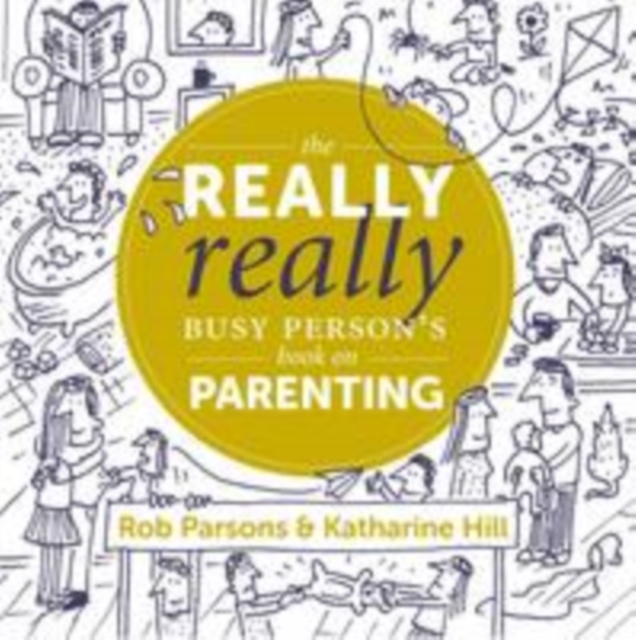 The Really Really Busy Person's Book on Parenting : Book 1, Hardback Book