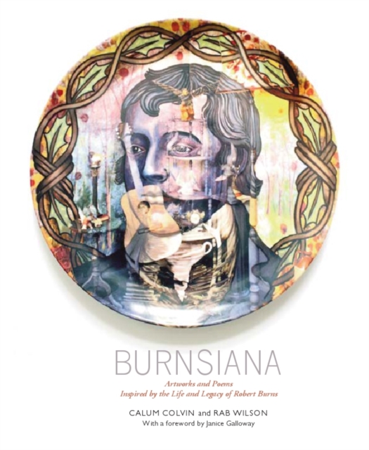 Burnsiana : Artworks and Poems Inspired by the Life and Legacy of Robert Burns, Paperback / softback Book