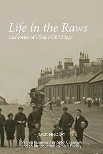 Life in the Raws : Memories of a Shale Oil Village, Paperback / softback Book