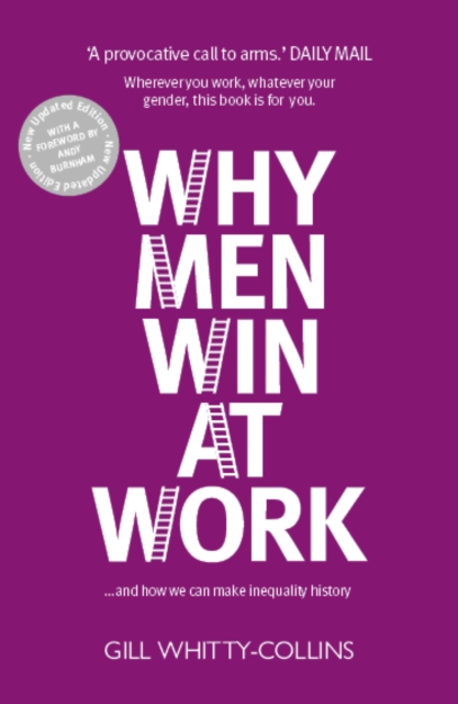 Why Men Win at Work : ...and How We Can Make Inequality History, Paperback / softback Book
