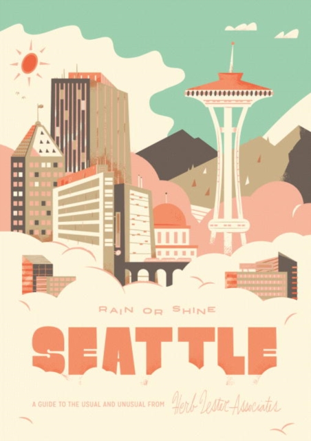 Seattle Rain or Shine : A Guide to the Usual and Unusual, Sheet map, folded Book