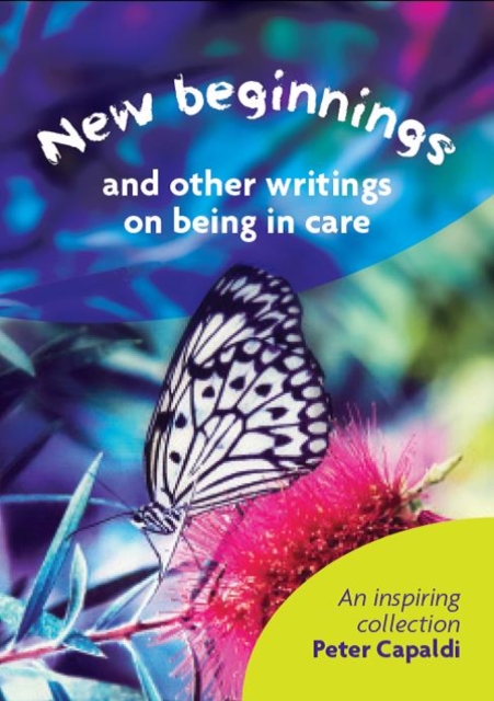 New Beginnings And Other Writings On Being In Care, Paperback / softback Book