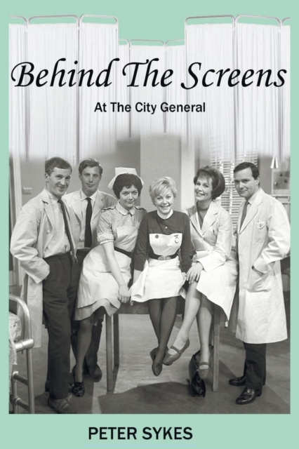 Behind the Screens at the City General Hospital, Paperback / softback Book