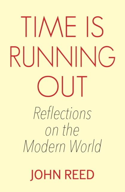 Time is Running Out : Reflections on an Alternative Way of Being, EPUB eBook