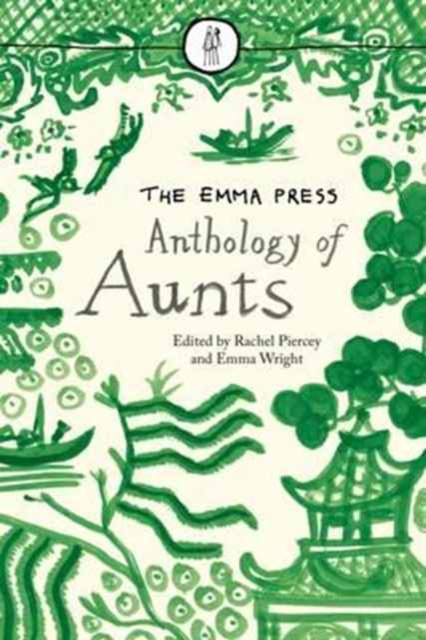 The Emma Press Anthology of Aunts, Paperback / softback Book