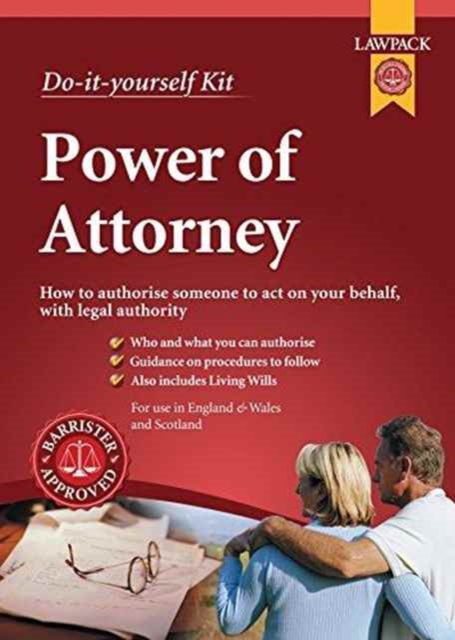 Lawpack Power of Attorney DIY Kit : For Creating General and Lasting Powers of Attorney, and Scottish Equivalents, Kit Book