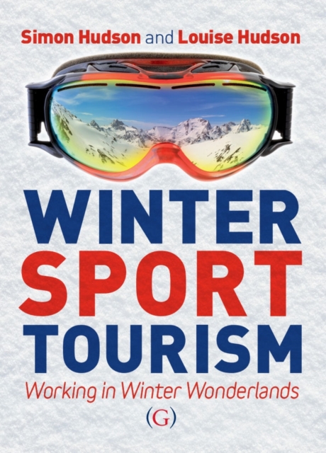 Winter Sport Tourism : Working in Winter Wonderlands, Hardback Book