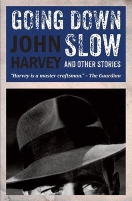 Going Down Slow and Other Stories, Hardback Book