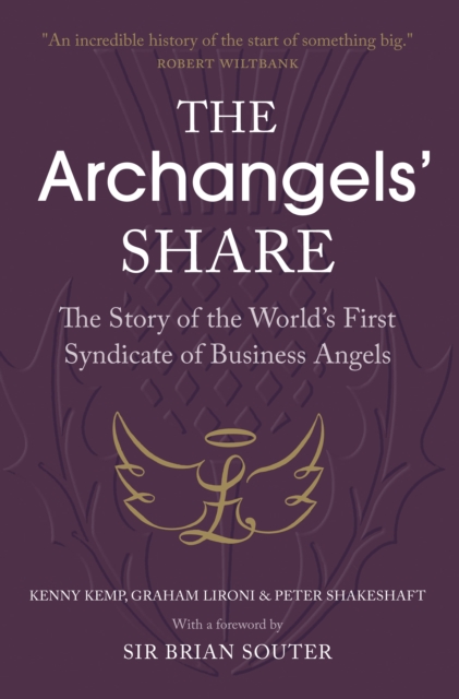 The Archangels' Share : The Story of the World's First Syndicate of Business Angels, Paperback / softback Book