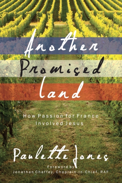 Another Promised Land : How Passion for France Involved Jesus, Paperback / softback Book