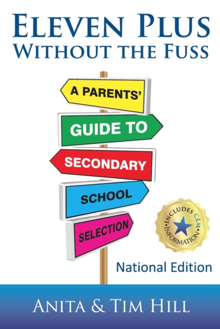 Eleven Plus Without the Fuss : A Parents' Guide to Secondary School Selection, Paperback Book