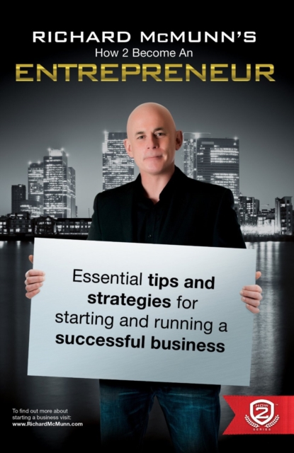 How To Become An Entrepreneur - Richard McMunn's Essential Business Tips & Strategies for Starting and Running a Successful Business, EPUB eBook