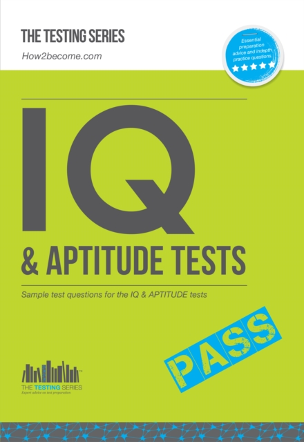 IQ and APTITUDE Tests : numerical ability, verbal reasoning, spatial tests, diagrammatic reasoning and problem solving tests, EPUB eBook