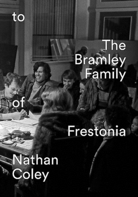Nathan Coley : To the Bramley Family of Frestonia, Paperback / softback Book