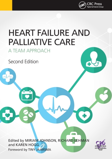 Heart Failure and Palliative Care : A Team Approach, Second Edition, Paperback / softback Book