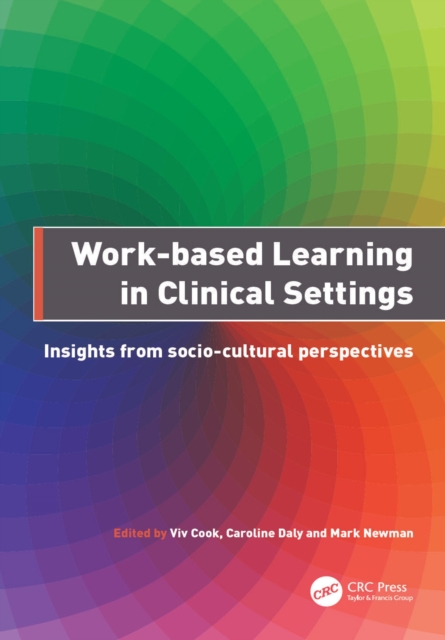 Work-Based Learning in Clinical Settings : Insights from Socio-Cultural Perspectives, PDF eBook