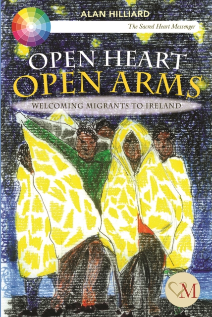 Open Heart Open Arms : Welcoming Migrants to Ireland, Pamphlet Book