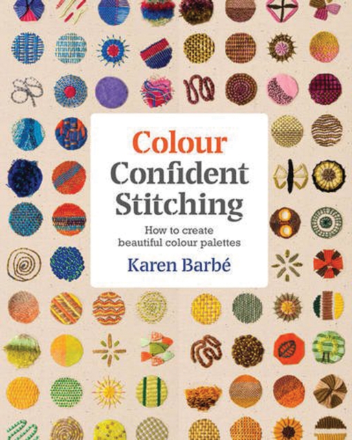 Colour Confident Stitching : How to Create Beautiful Colour Palettes, Paperback / softback Book