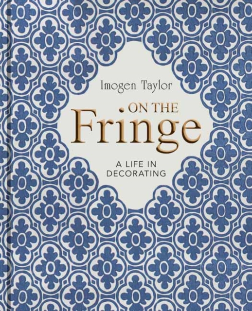 On the Fringe : A Life in Decorating, Hardback Book