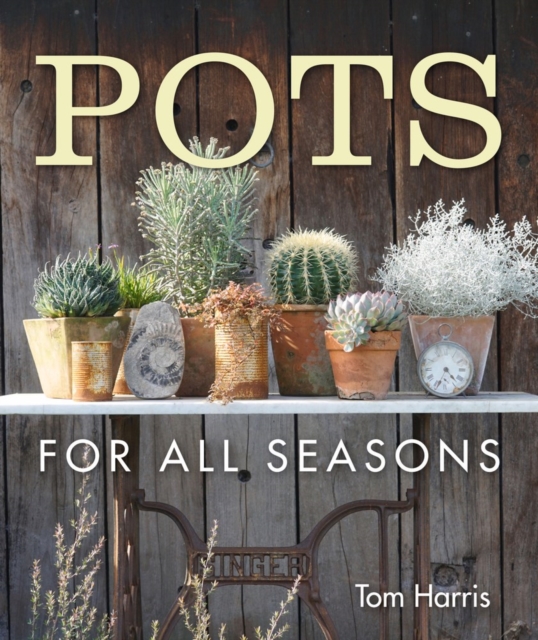 Pots for All Seasons, Hardback Book