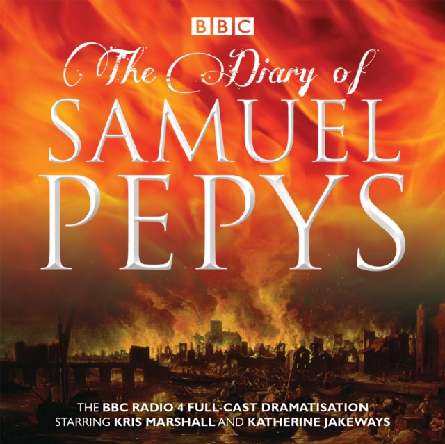 The Diary of Samuel Pepys : The BBC Radio 4 full-cast dramatisation, eAudiobook MP3 eaudioBook