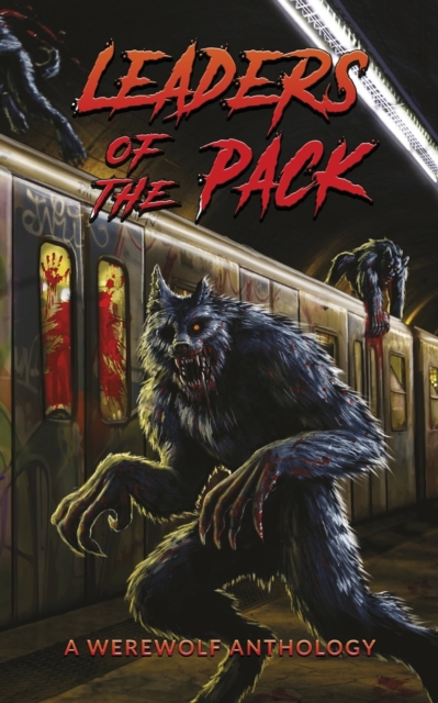 Leaders of the Pack : A Werewolf Anthology, Paperback / softback Book