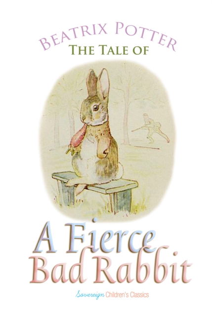 The Tale of a Fierce Bad Rabbit, EPUB eBook