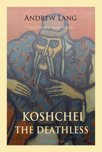 Koschei the Deathless and Other Fairy Tales, EPUB eBook